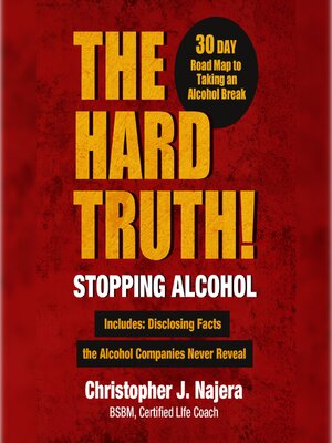 cover image of The Hard Truth! Stopping Alcohol!